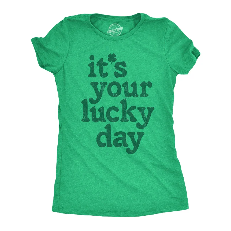 Exquisite Tailoring Its Your Lucky Day Women's T Shirt