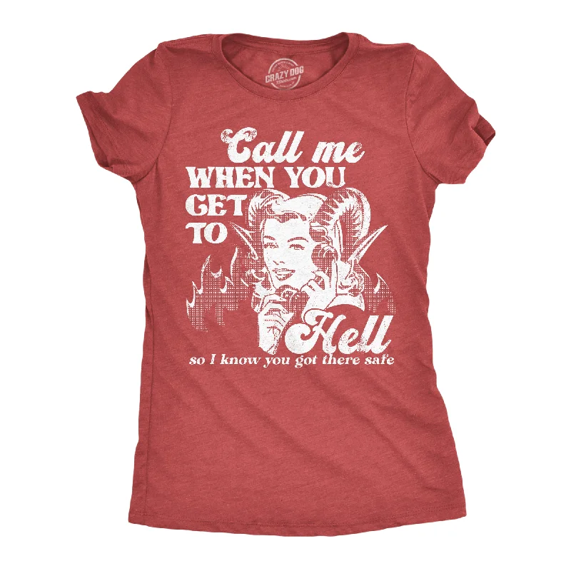 Ultra-lightweight Call Me When You Get To Hell So I Know You Got There Safe Women's T Shirt