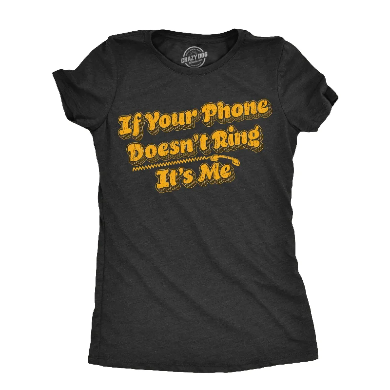 Retro Prints If Your Phone Doesnt Ring Its Me Women's T Shirt