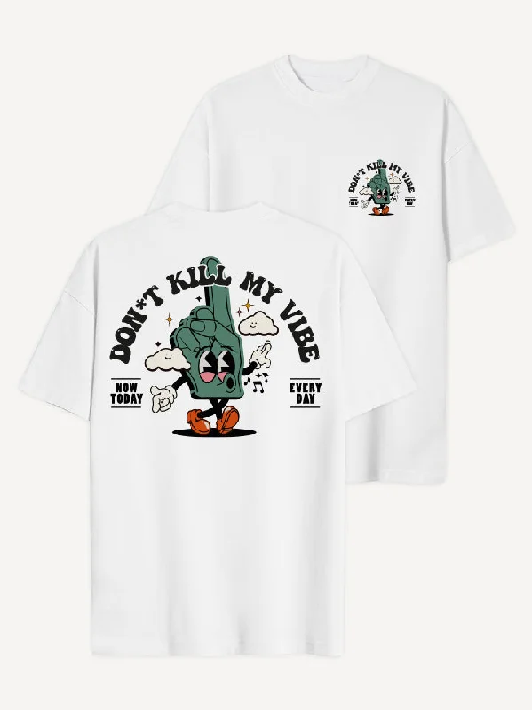 Easygoing Fashion Don't Kill My Vibe T-Shirt